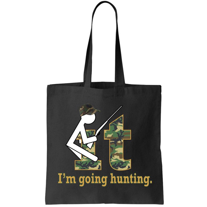 F It Im Going Hunting Bag