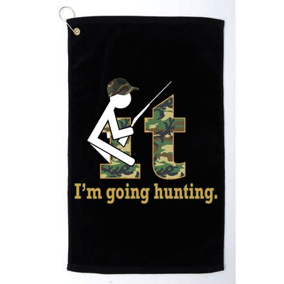 F It Im Going Hunting Golf Towel