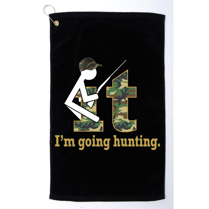 F It Im Going Hunting Golf Towel