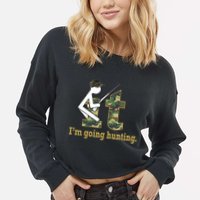 F It Im Going Hunting Cropped Pullover Crew