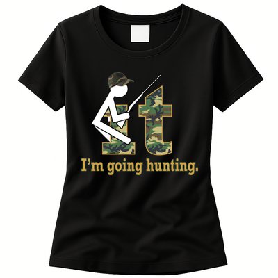 F It Im Going Hunting Womens T-Shirt