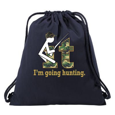 F It Im Going Hunting Drawstring Bag