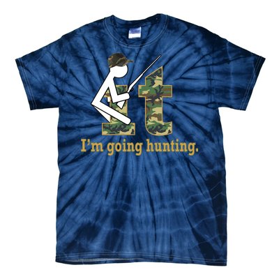 F It Im Going Hunting Tie-Dye T-Shirt