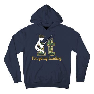 F It Im Going Hunting Tall Hoodie