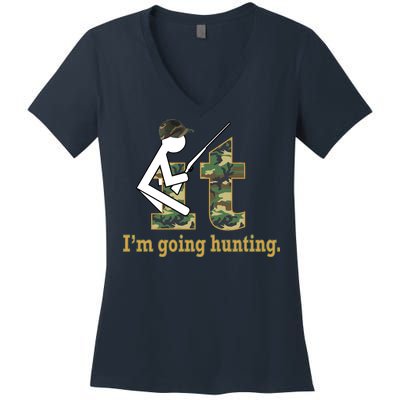 F It Im Going Hunting Women's V-Neck T-Shirt