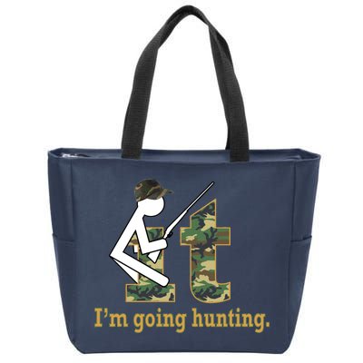 F It Im Going Hunting Zip Tote Bag