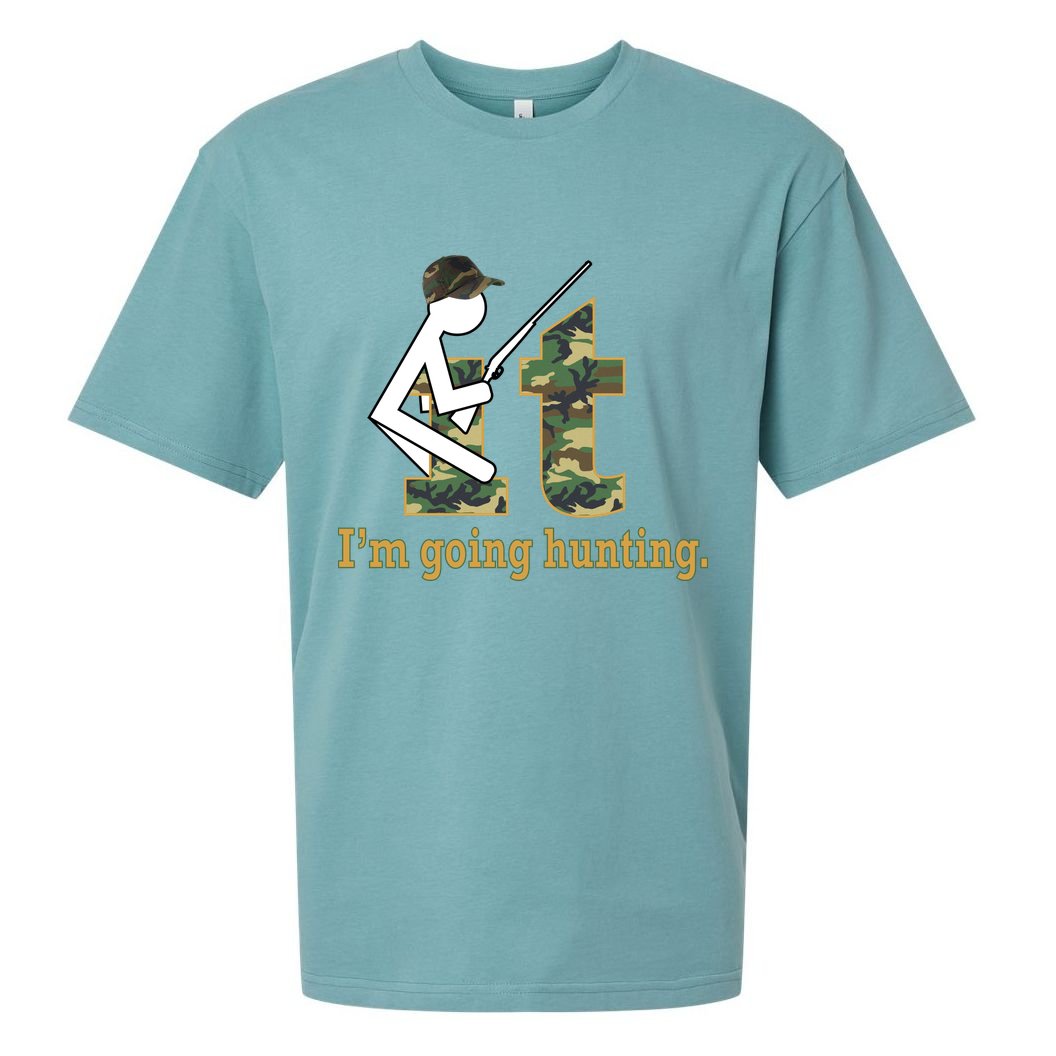 F It Im Going Hunting Sueded Cloud Jersey T-Shirt