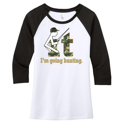 F It Im Going Hunting Women's Tri-Blend 3/4-Sleeve Raglan Shirt