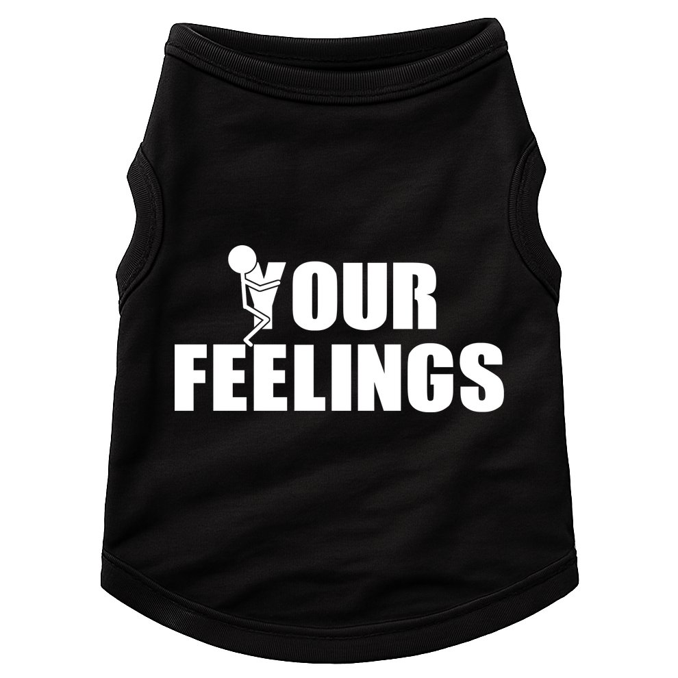 F Your Feelings Doggie Tank
