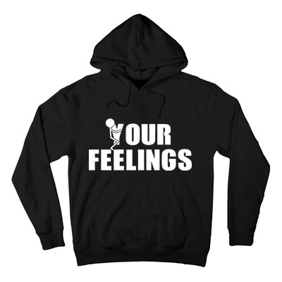 F Your Feelings Hoodie