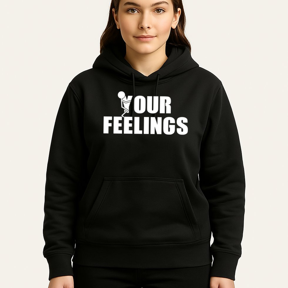 F Your Feelings Hoodie