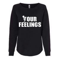 F Your Feelings Womens California Wash Sweatshirt