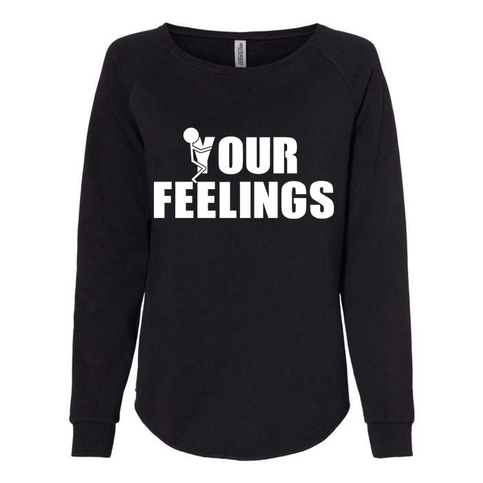 F Your Feelings Womens California Wash Sweatshirt