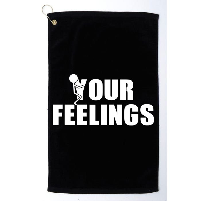 F Your Feelings Golf Towel