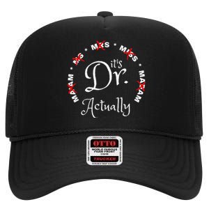 Funny 0zdl ItS Miss Ms Mrs Dr Actually Doctor Appreciation High Crown Mesh Back Trucker Hat