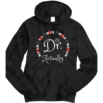 Funny 0zdl ItS Miss Ms Mrs Dr Actually Doctor Appreciation Tie Dye Hoodie