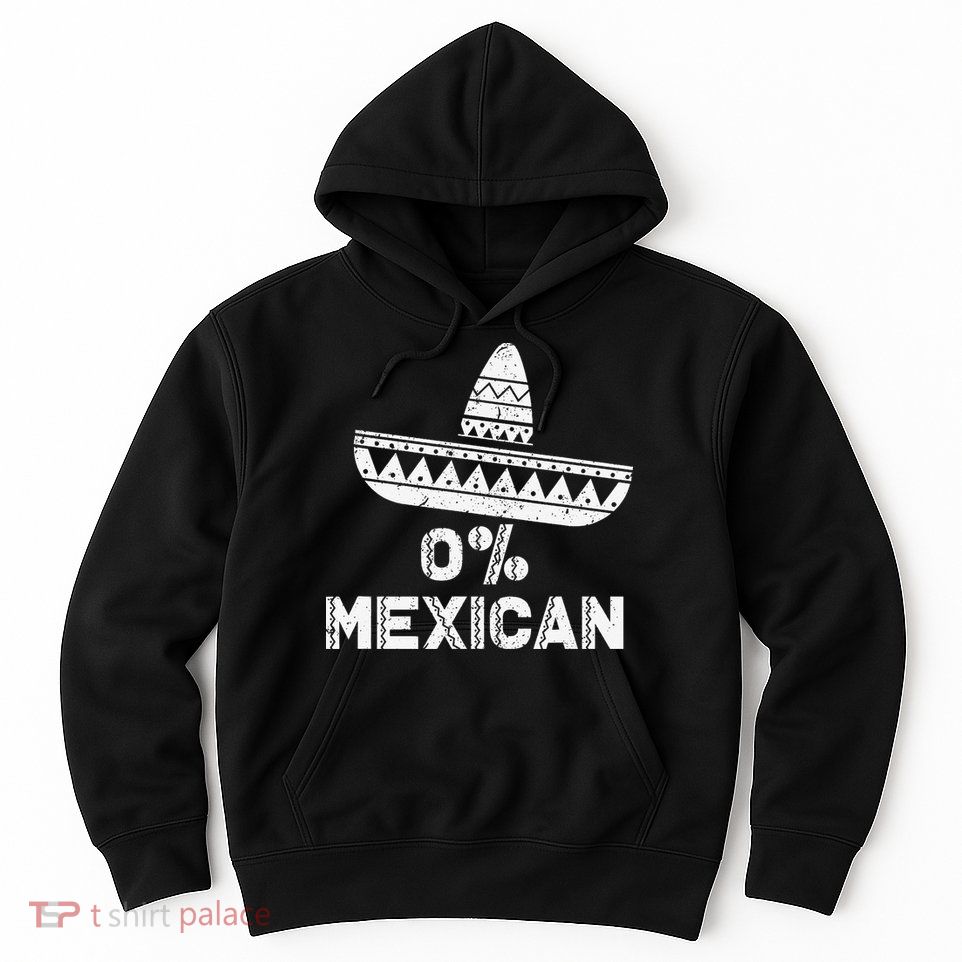Funny 0 Mexican With Sombrero For Cinco De Mayo Hoodie