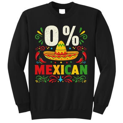 Funny 0 Percent Mexican Fiesta Mexico Party Cinco De Mayo Sweatshirt