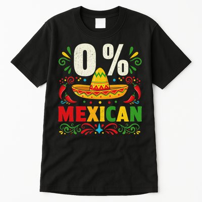 Funny 0 Percent Mexican Fiesta Mexico Party Cinco De Mayo Tall T-Shirt