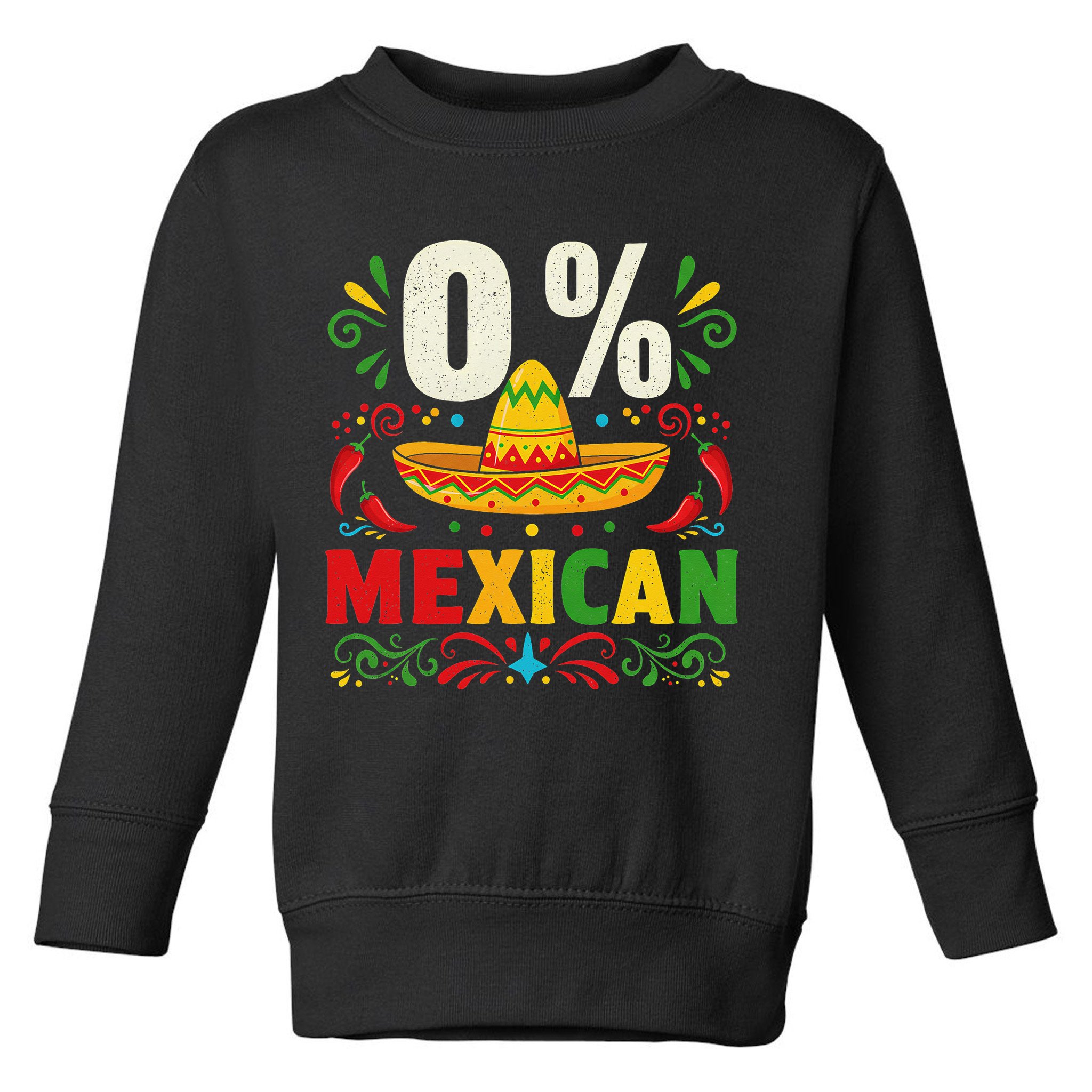 Funny 0 Percent Mexican Fiesta Mexico Party Cinco De Mayo Toddler Sweatshirt