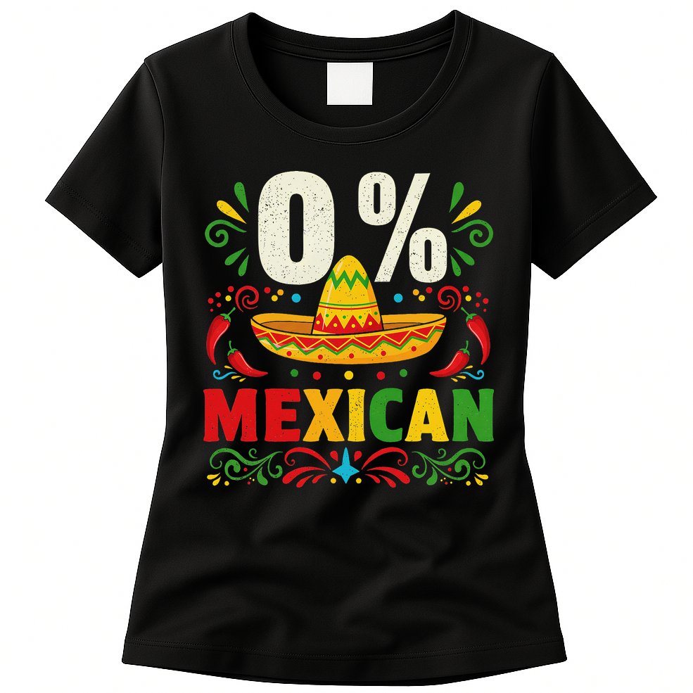 Funny 0 Percent Mexican Fiesta Mexico Party Cinco De Mayo Womens T-Shirt
