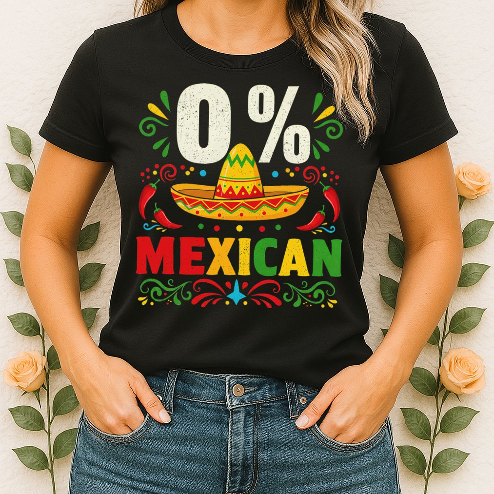 Funny 0 Percent Mexican Fiesta Mexico Party Cinco De Mayo Womens T-Shirt