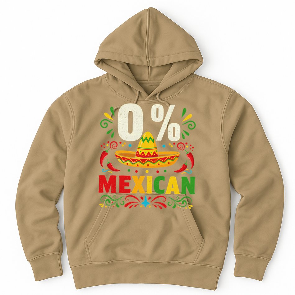 Funny 0 Percent Mexican Fiesta Mexico Party Cinco De Mayo Hoodie
