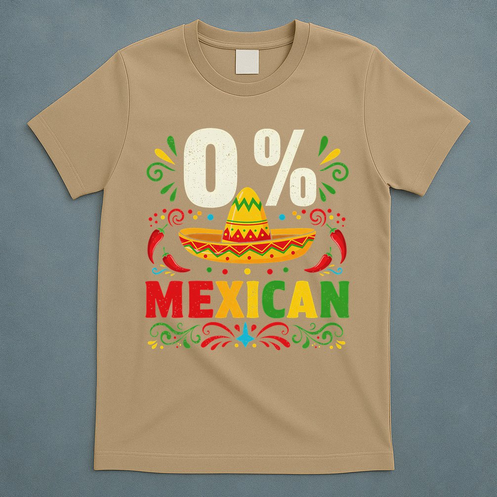 Funny 0 Percent Mexican Fiesta Mexico Party Cinco De Mayo T-Shirt