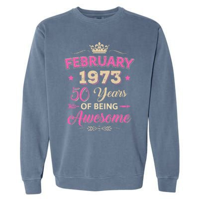 February 1973 50 Years Of Being Awesome Retro 50Th Birthday Garment-Dyed Sweatshirt