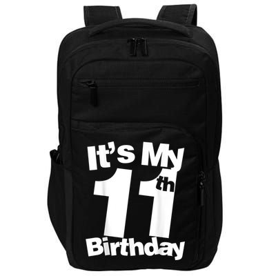 Funny 11th Birthday It's My 11th Birthday 11 Year Old Birthday Impact Tech Backpack