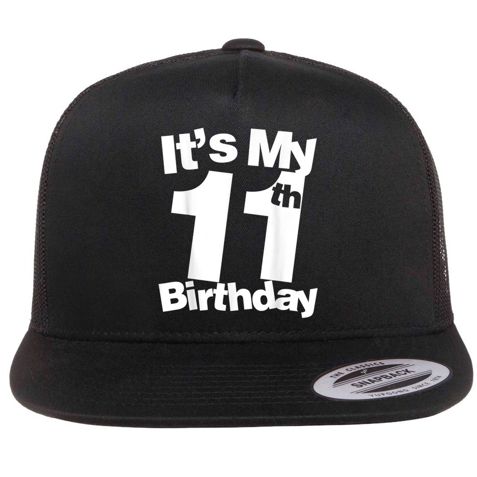 Funny 11th Birthday It's My 11th Birthday 11 Year Old Birthday Flat Bill Trucker Hat