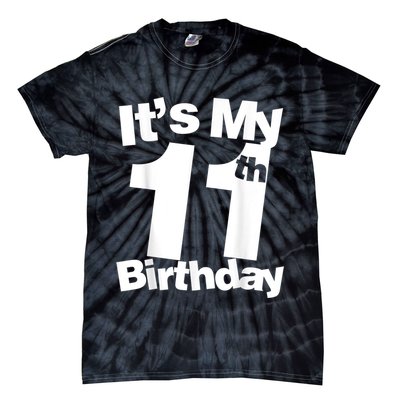 Funny 11th Birthday It's My 11th Birthday 11 Year Old Birthday Tie-Dye T-Shirt