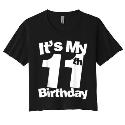 Funny 11th Birthday It's My 11th Birthday 11 Year Old Birthday Crop Top