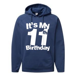 Funny 11th Birthday It's My 11th Birthday 11 Year Old Birthday Performance Fleece Hoodie