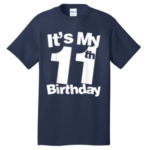 Funny 11th Birthday It's My 11th Birthday 11 Year Old Birthday Tall T-Shirt