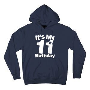 Funny 11th Birthday It's My 11th Birthday 11 Year Old Birthday Tall Hoodie