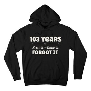 Funny 103rd Birthday Gifts 103 Years Old Hoodie