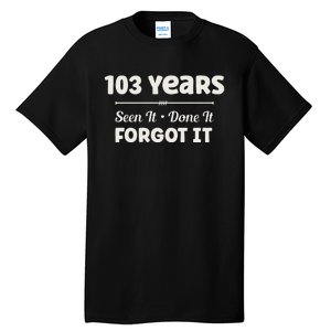 Funny 103rd Birthday Gifts 103 Years Old Tall T-Shirt