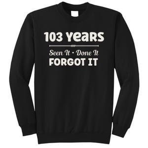 Funny 103rd Birthday Gifts 103 Years Old Tall Sweatshirt