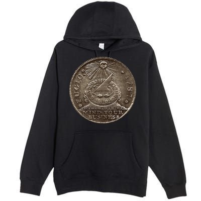 Fugio 1787 Cent Coin Mind Your Business United States Money Premium Pullover Hoodie