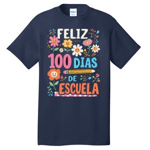 Feliz 100 Diaz De Escuela 100th Day School Spanish Teacher Tall T-Shirt