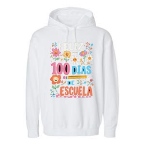 Feliz 100 Diaz De Escuela 100th Day School Spanish Teacher Garment-Dyed Fleece Hoodie