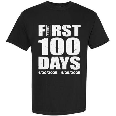 First 100 Days 4547 Trump Inauguration Presidency 1202025 Garment-Dyed Heavyweight T-Shirt