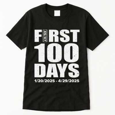 First 100 Days 4547 Trump Inauguration Presidency 1202025 Tall T-Shirt