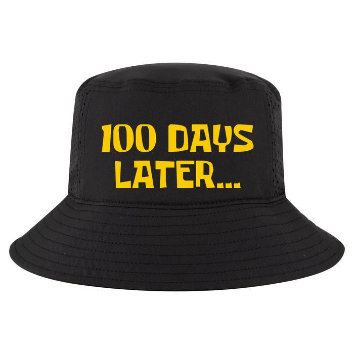 Funny 100 Days Later One Hundred Days Of School Cool Comfort Performance Bucket Hat