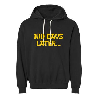 Funny 100 Days Later One Hundred Days Of School Garment-Dyed Fleece Hoodie
