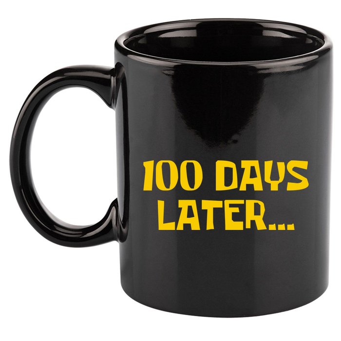 Funny 100 Days Later One Hundred Days Of School 11oz C Handle Ceramic Mug