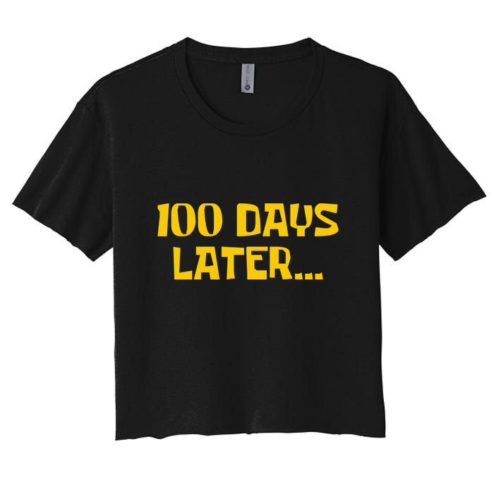 Funny 100 Days Later One Hundred Days Of School Crop Top