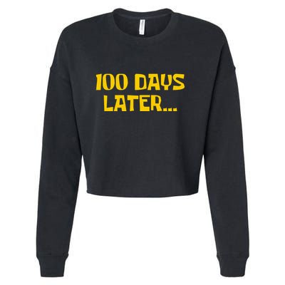 Funny 100 Days Later One Hundred Days Of School Cropped Pullover Crew