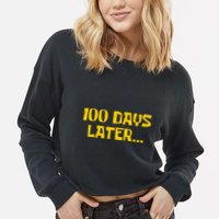 Funny 100 Days Later One Hundred Days Of School Cropped Pullover Crew
